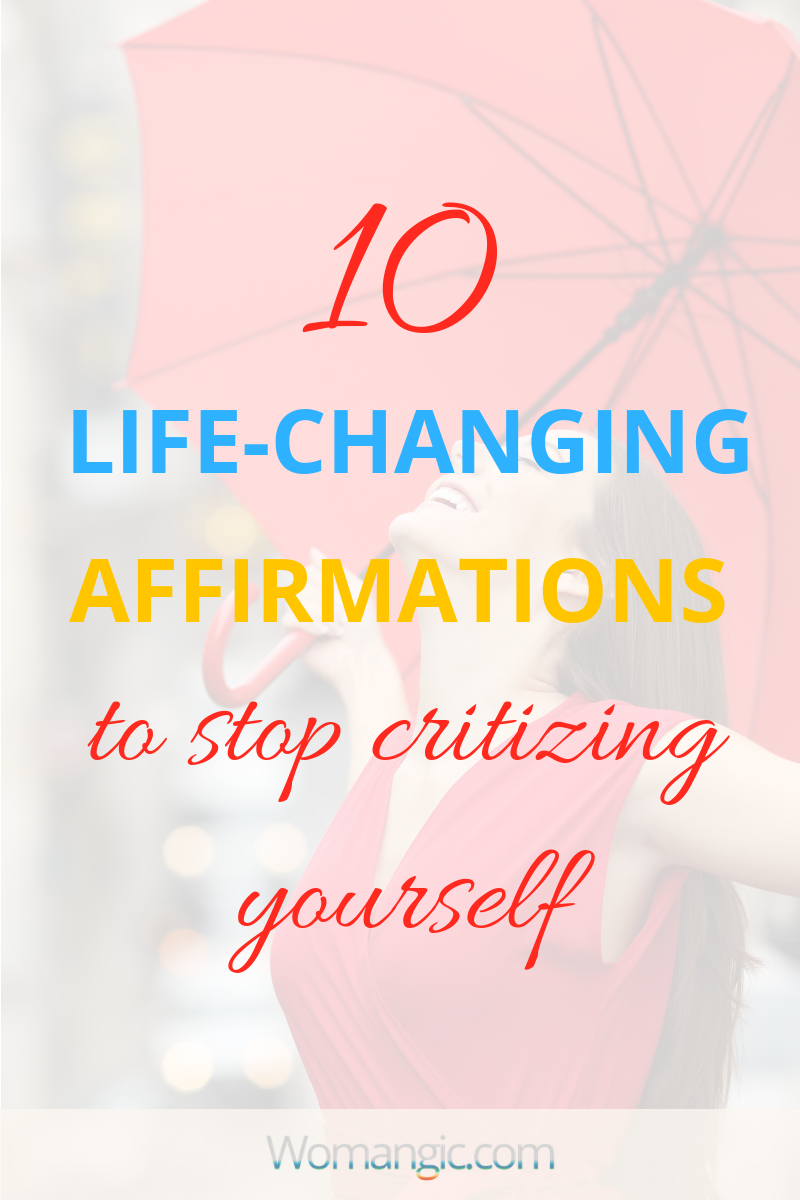 10 Life-Changing Affirmations To Stop Critizing Yourself