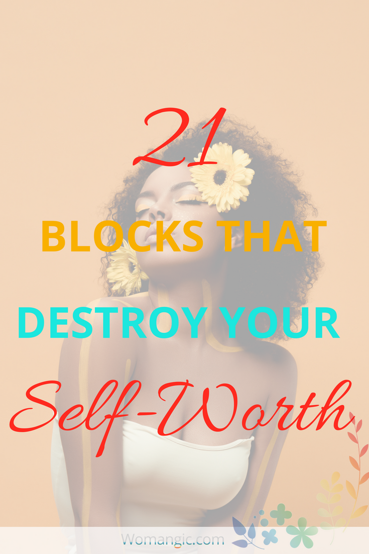 21 Blocks That Destroy Your Self-Worth  
