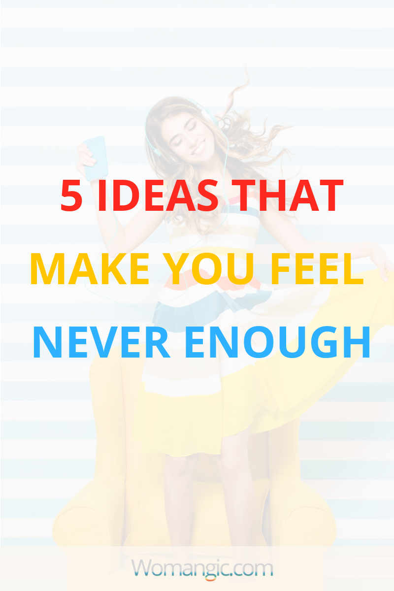 5 Mindset Tricks To Stop Feeling "Never Enough" 