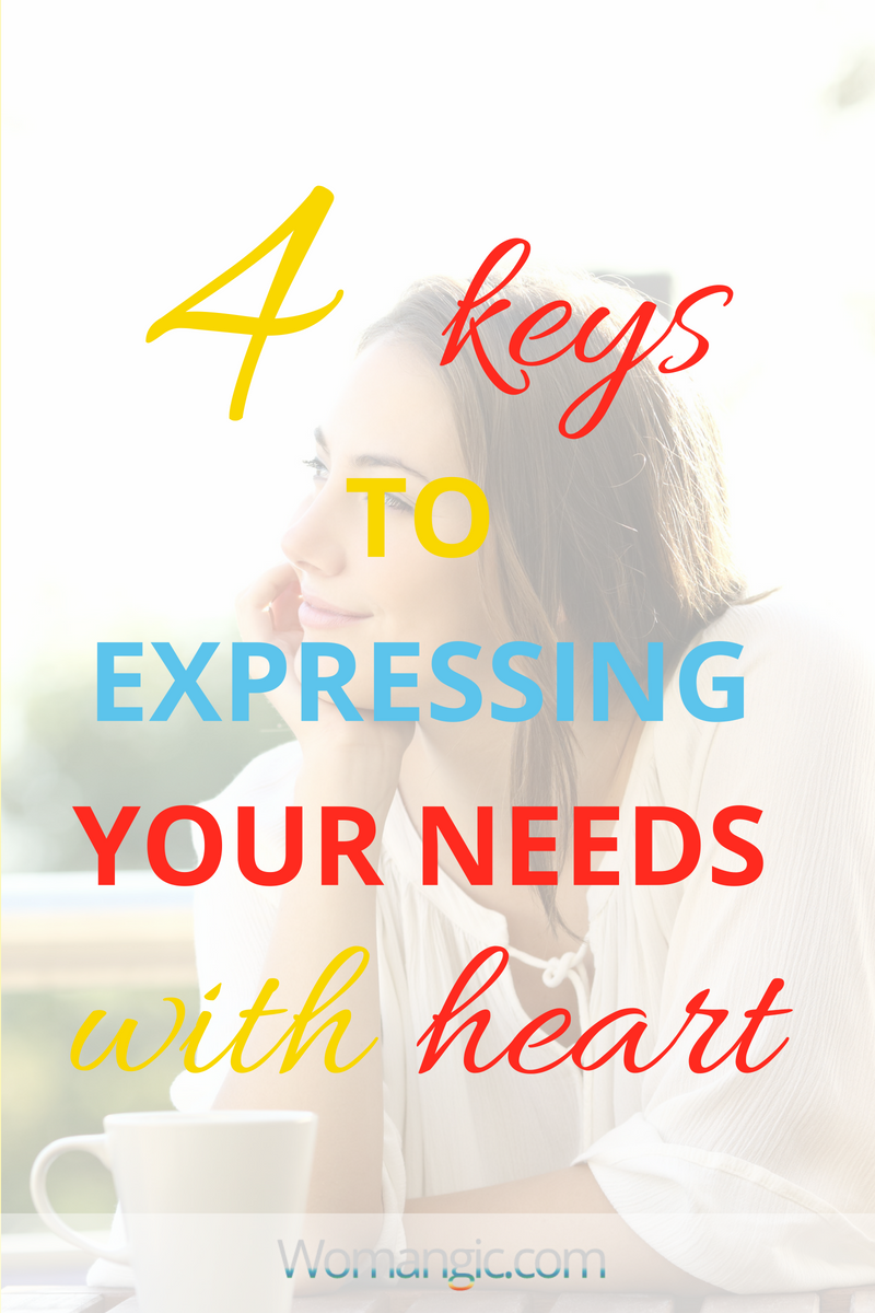 4 Keys To Express Your Needs With Heart