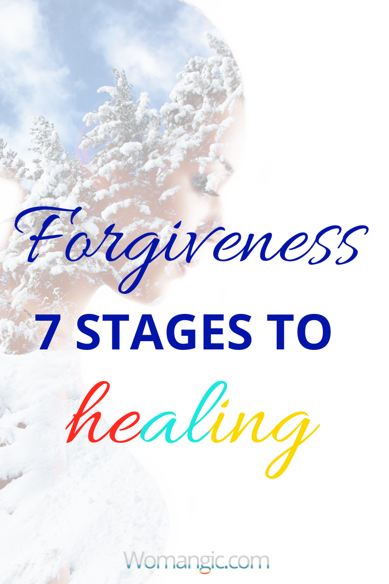Forgiveness. 7 Stages To Healing 