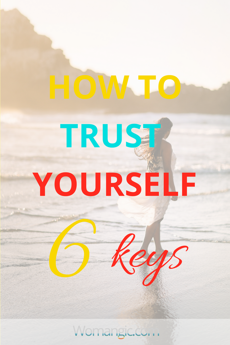 How to trust yourself: 6 keys 