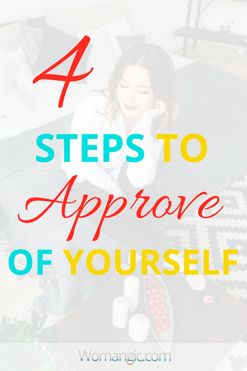 4 Steps To Approve Of Yourself