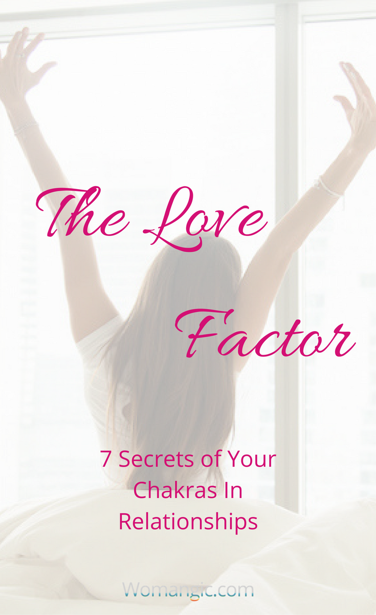 The Love Factor. 7 Secrets of Your Chakras In Relationships 