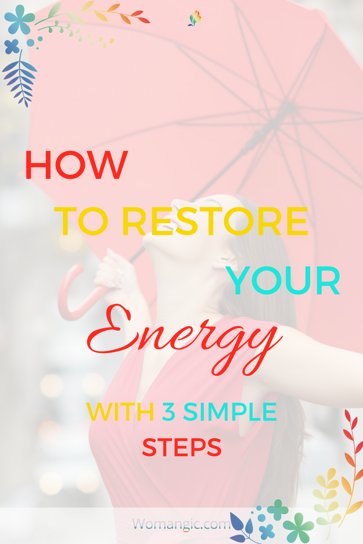 How To Restore Your Energy In 3 Simple Steps